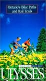 Ulysses Ontario's Bike Paths and Rail Trails (Ulysses Travel Guides)