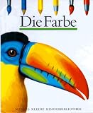 Die Farbe (Meyers Kleine Kinderbibliothek) - Pierre-Marie Valat, Sylvaine Perols, Pascale de Bourgoing