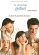 Le d�codeur gestuel : Les gestes du quotidien d�crypt�s