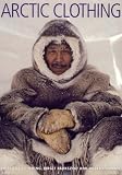 Arctic clothing of North America : Alaska, Canada, Greenland