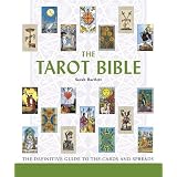 The Tarot Bible: The Definitive Guide to the Cards and Spreadsby Sarah Bartlett