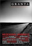 Granta 73: Necessary Journeys (Granta: The Magazine of New Writing)