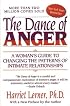 The Dance of Anger: A Woman's Guide to Changing the Patterns of Intimate Relationships