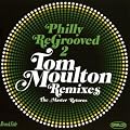 Philly Regrooved 2 The Tom Moulton Remixes