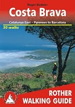 Costa Brava: Catalunya East - Pyrenees to Barcelona. Rother Walking Guide