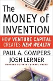 The Money of Invention: How Venture Capital Creates New Wealth