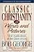 Book Classic Christianity in Words and Pictures