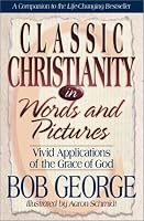 Classic Christianity in Words and Pictures