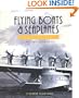 Flying Boats and Seaplanes: A History from 1905