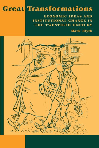 Great Transformations: Economic Ideas and Institutional Change in the Twentieth Century 