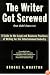 The Writer Got Screwed (but didn't have to): Guide to the Legal and Business Practices of Writing for the Entertainment Industry