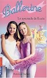 Ballerine, num�ro 12 : Le Spectacle de Lucie