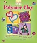Polymer Clay: 30 Terrific Projects to Roll, Mold & Squish (Kids' Crafts (Paperback)): 30 Terrific Projects to Roll, Mold and Squish