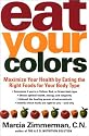 Eat Your Colors: Maximize Your Health by Eating the Right Foods for Your Body Type