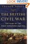 The British Civil War: The Wars of the Three Kingdoms 1638-1660