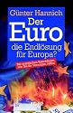 Der Euro, die Endlösung für Europa?