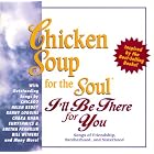 I'll Be There for You: Songs of Friendship, Brotherhood and Sisterhood (Chicken Soup for... by  Rhino Records