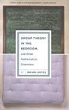 Group theory in the bedroom and other mathematical diversions
