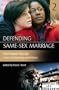 Defending Same-sex Marriage: Our Family Values Same-sex Marriage And Religion