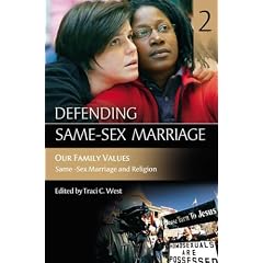 Defending Same-Sex Marriage: Volume 2 Our Family Values Same-Sex Marriage and Religion