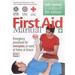 First Aid Manual: Was the Authorised Manual of St. John Ambulance, St. Andrew's Ambulance Association, and the British Red Cross