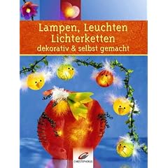 Lampen, Leuchten, Lichterketten dekorativ & selbst gemacht