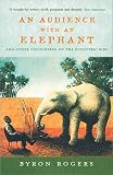 An Audience with an Elephant: And Other Encounters on the Eccentric Side