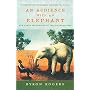 An Audience with an Elephant: And Other Encounters on the Eccentric Side