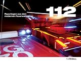 112 - Reportagen aus dem modernen Feuerwehralltag - Patrick Biether, Stefanie Bisping, Annika Fischer, Claudia Kasemann, Thomas Machoczek