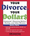 Your Divorce, Your Dollars: Financial Planning Before, During, and After Divorce (Self-Counsel Reference Series)