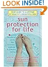 Sun Protection for Life: Your Guide to a Lifetime of Beautiful and Healthy Skin