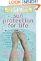 Sun Protection for Life: Your Guide to a Lifetime of Beautiful and Healthy Skin