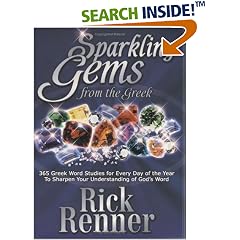 Sparkling Gems From The Greek: 365 Greek Word Studies For Every Day Of The Year To Sharpen Your Understanding Of God's Word