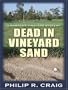 Dead in Vineyard Sand