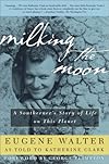 Milking the Moon: A Southerner's Story of Life on This Planet