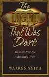 Cover of Light That Was Dark by Warren Smith 0976349213