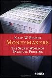 Moneymakers: The Secret World of Banknote Printing