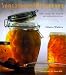 Sensational Preserves: 250 Recipes for Jams, Jellies, Chutneys and Sauces and How