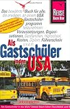 Als Gastsch&uuml;ler in den USA - Erfahrungen, Fakten und Informationen - Max Rauner