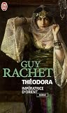 Théodora : Impératrice d Orient