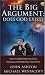 The Big Argument: Twenty-Four Scholars Explore How Science, Archaelogy, and Philosophy Have Proven the Existence of God
