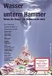 Wasser unterm Hammer. Wenn die Haupt- zur Nebensache wird