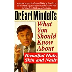 Dr.Earl Mindell's What You Should Know About Beautiful Hair, Skin and Nails