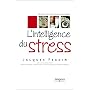 L'intelligence du stress de Jacques Fradin