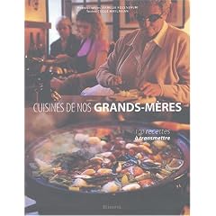 Cuisine de nos grands-m�res : 100 Recettes � transmettre