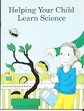 Helping Your Child Learn Science (American Chemical Society Publication)
