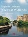 The East Midlands: English Heritage (England's Landscape)