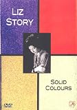 Liz Story - Solid Colours [DVD]