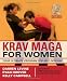 Krav Maga for Women: Your Ultimate Program for Self-Defense