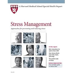 Harvard Medical School Stress Management: Approaches for preventing and reducing stress